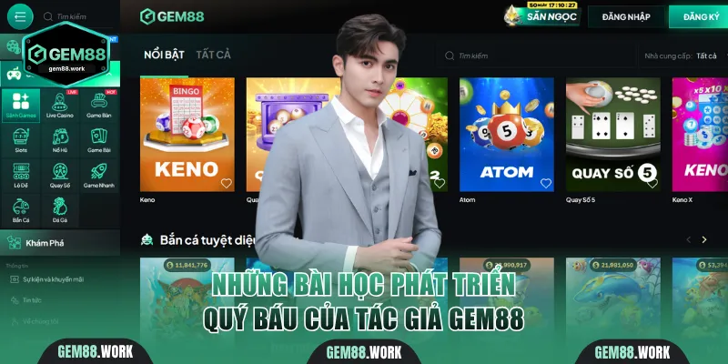 Tác Giả Gem88 - Người Đồng Hành Cùng Nhà cái Những Ngày Đầu Trần Thanh Phong có nhiều bài học phát triển quý báu